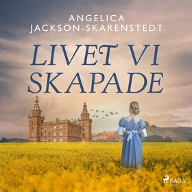 Livet vi skapade (ljudbok) av Angelica Jackson-