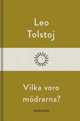 Vilka voro mödrarna? (e-bok) av Leo Tolstoj