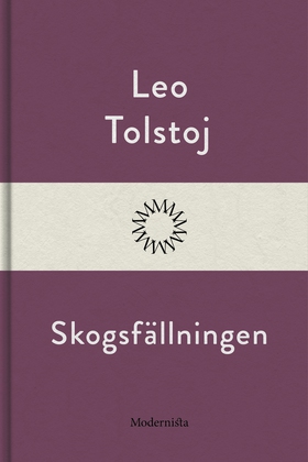 Skogsfällningen (e-bok) av Leo Tolstoj