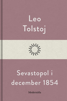 Sevastopol i december 1854 (e-bok) av Leo Tolst