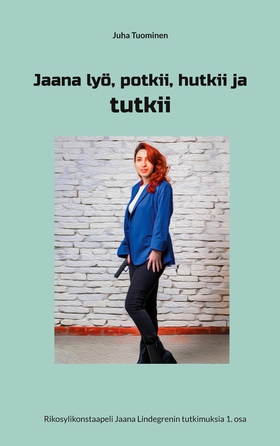 Jaana lyö, potkii, hutkii ja tutkii: Rikosyliko