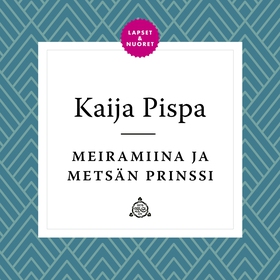 Meiramiina ja metsän prinssi (ljudbok) av Kaija