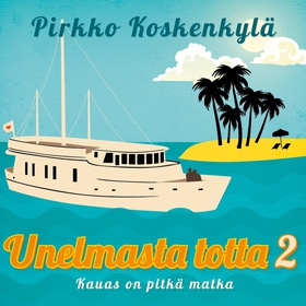 Unelmasta totta 2 (ljudbok) av Pirkko Koskenkyl