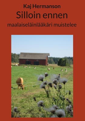 Silloin ennen: maalaiseläinlääkäri muistelee (e