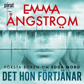 Det hon förtjänar (ljudbok) av Emma Ångström