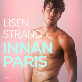 Innan Paris - erotisk novell (ljudbok) av Lisen