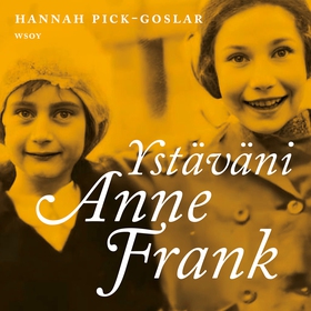 Ystäväni Anne Frank (ljudbok) av Hannah Pick-Go