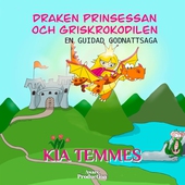 Draken, prinsessan och griskrokodilen, en guidad godnattsaga