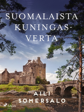 Suomalaista kuningasverta (e-bok) av Aili Somer