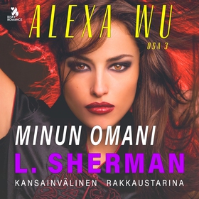 Alexa Wu 3: Minun omani (ljudbok) av L. Sherman