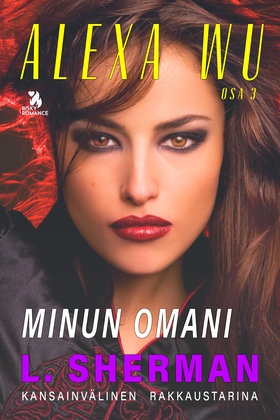 Alexa Wu 3: Minun omani (e-bok) av L. Sherman
