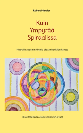 Kuin Ympyrää Spiraalissa: Matkalla autismin kir