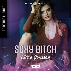 Sexy bitch (ljudbok) av Clara Jonsson