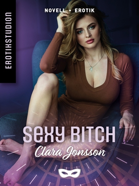 Sexy bitch (e-bok) av Clara Jonsson