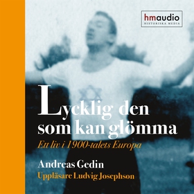 Lycklig den som kan glömma (ljudbok) av Andreas