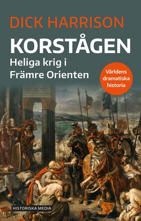 Korstågen : heliga krig i Främre Orienten (e-bo