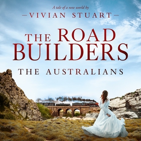 The Road Builders: The Australians 18 (ljudbok)