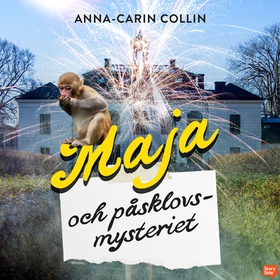 Maja och påsklovsmysteriet (ljudbok) av Anna-Ca