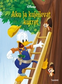 Disney. Aku ja kujeilevat kurret