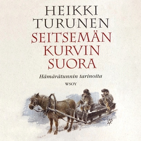 Seitsemän kurvin suora (ljudbok) av Heikki Turu