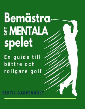 Bemästra det mentala spelet (e-bok) av Bertil G
