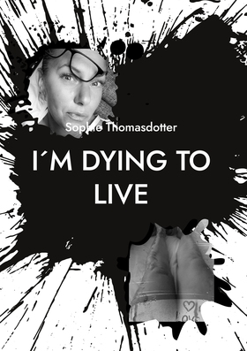 I´m dying to live: So please love me (e-bok) av