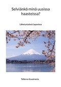Selviänkö minä uusissa haasteissa?: Lähetystyössä Japanissa