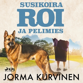 Susikoira Roi ja pelimies (ljudbok) av Jorma Ku