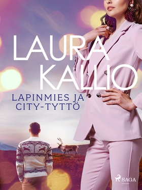 Lapinmies ja city-tyttö (e-bok) av Laura Kallio