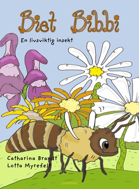 Biet Bibbi: En livsviktig insekt (e-bok) av Cat