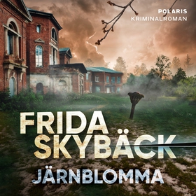 Järnblomma (ljudbok) av Frida Skybäck