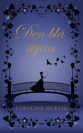 Den blå liljan (e-bok) av Caroline Hurtig