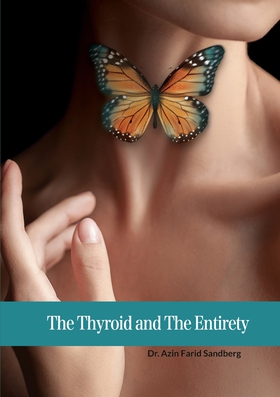 The Thyroid and The Entirety (e-bok) av Azin Fa