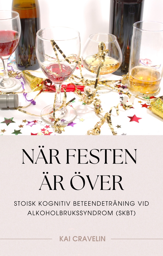 När festen är över: Stoisk kognitiv beteendeträning vid alkoholbrukssyndrom (SKBT)