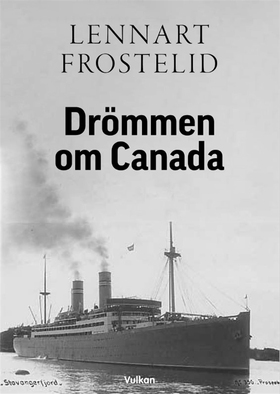 Drömmen om Canada (e-bok) av Lennart Frostelid