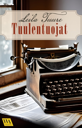 Tuulentuojat (e-bok) av Leila Tuure