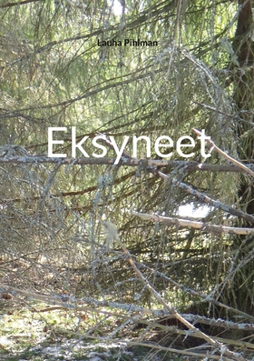 Eksyneet (e-bok) av Lauha Pihlman
