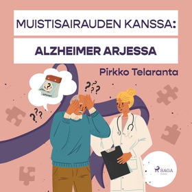 Muistisairauden kanssa: Alzheimer arjessa (ljud