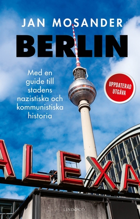 Berlin : Med en guide till stadens  nazistiska 