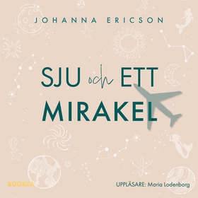Sju och ett mirakel (ljudbok) av Johanna Ericso