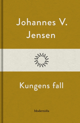 Kungens fall (e-bok) av Johannes V. Jensen