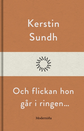 Och flickan hon går i ringen… (e-bok) av Kersti