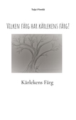 Vilken färg har kärlekens färg!: Kärlekens Färg