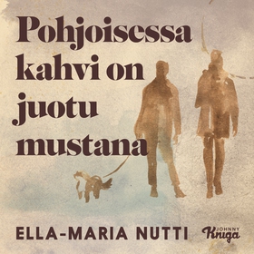 Pohjoisessa kahvi on juotu mustana (ljudbok) av