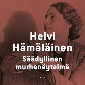 Säädyllinen murhenäytelmä (ljudbok) av Helvi Hä