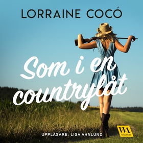 Som i en countrylåt (ljudbok) av Lorraine Cocó