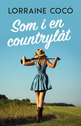 Som i en countrylåt (e-bok) av Lorraine Cocó