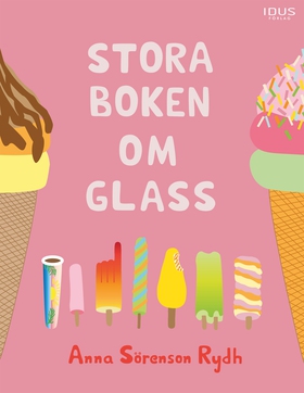 Stora boken om glass (e-bok) av Anna Sörenson R