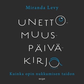 Unettomuuspäiväkirja - Kuinka opin nukkumisen taidon