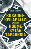 Kokaiinikeilapallo ja muita huumekytän tapauksia